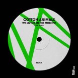 Cotton Animals - We Living in the Moment (Club Mix)