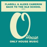 Aleks Cameron, Flaroll - Back to Old School (Original Mix)