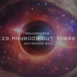 SoundForce - Is Anybody Out There (Extended Mix)