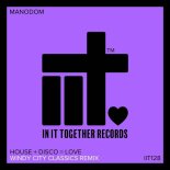 ManoDom - House + Disco = Love (Windy City Classics Extended Remix)