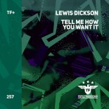 Lewis Dickson - Tell me how you want it (Extended mix)