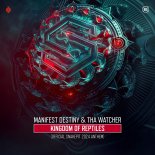 Manifest Destiny & Tha Watcher - Kingdom Of Reptiles (Official Snakepit 2024 Anthem) (Extended Mix)