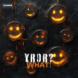 YROR - WHAT! (Extended Mix)