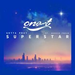 One-T and Boogie Fre$h - Gotta Pray (Superstar)