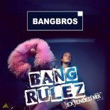Bangbros - Bang Rulez (Extended Mix)