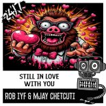 Rob Iyf & Mjay Chetcuti - Still In Love With You (Extended Mix)