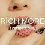 Rich More - I Kissed A Girl