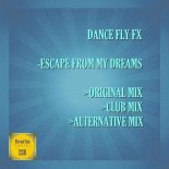 Dance Fly FX - Escape From My Dreams (Alternative Mix)