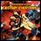 Darksiderz & Sihk - Destroy Everything