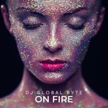 DJ Global Byte - On Fire (King Size Mix)