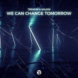 Trenom & Salkin - We Can Change Tomorrow