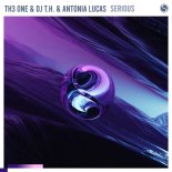 TH3 ONE & DJ T.H. & Antonia Lucas - Serious