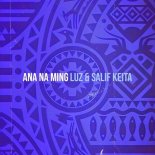 Luz, Salif Keita - Ana Na Ming