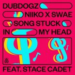 Dubdogz, NIIKO & SWAE Feat. Stace Cadet - Song Stuck In My Head (Extended Mix)