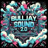 BuLLJay - Sound 2.0