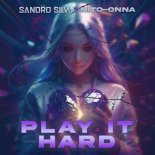 Sandro Silva feat. Nito-Onna - Play It Hard (Extended Mix)