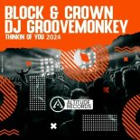 Block & Crown, Dj Groovemonkey - Thinkin of You 2024