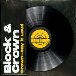 Block & Crown - Say It Loud