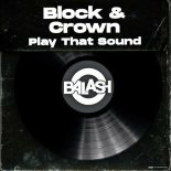 Block & Crown - Play That Sound