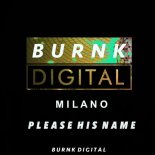 Milano - Please His Name