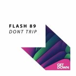 Flash 89 - Don't Trip (Extended Mix)