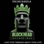 Oscar Barila - Can't Stop Thinking About Your Love (Richard Earnshaw Extended Remix)