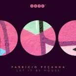 Fabricio Pecanha - Let It Be House
