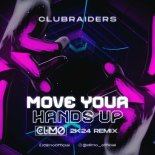 Clubraiders - Move Your Hands Up (CLIMO 2K24 Rmx)