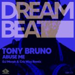 Tony Bruno - Abuse Me (Dj Morph, Cris Way Remix)