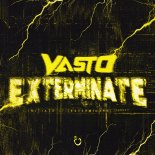 Vasto - Exterminate (Original Mix)