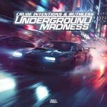 Crude Intentions & Ruthless - Underground Madness (Extended Mix)