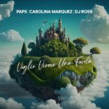 Paps and Carolina Marquez and DJ Ross - Voglio Vivere Una Favola