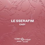 LE SSERAFIM - EASY (Sunny Sydup Extended Remix)
