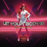 DJ Vavva and Vavva - Let Your Body Go