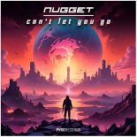 Nugget - Can't Let You Go