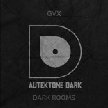GVX - Dark Rooms (Original Mix)