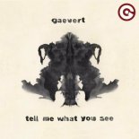 Gaevert - Tel Me What You See (Extended Mix)