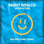 Benny Benassi - Satisfaction (Gin And Sonic Quick Flip)