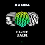 Chamacos - Leave me (Original Mix)