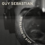 Guy Sebastian - No Reason To Stay