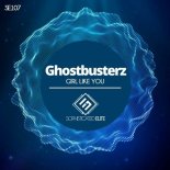 Ghostbusterz - Girl Like You