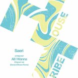 Saeri - All I Wanna (General Moses Remix)