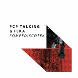 PCP TALKING, FEKA - Rompediscotek (Extended Mix)
