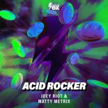 Joey Riot & Matty Metrix - Acid Rocker (Extended Mix)