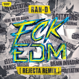 Ran-D - Fck Edm (Rejecta Extended Remix)