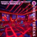 Whiskey November and MC Finchy - Party Maniacs
