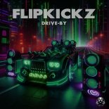 FLIPKICKZ - Drive-By