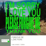 Like Mike - Forgive Me (Extended Mix)