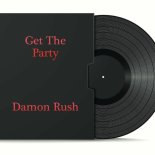Damon Rush - Get The Party (Dub Mix)