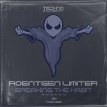 Roentgen Limiter - Breaking The Habit